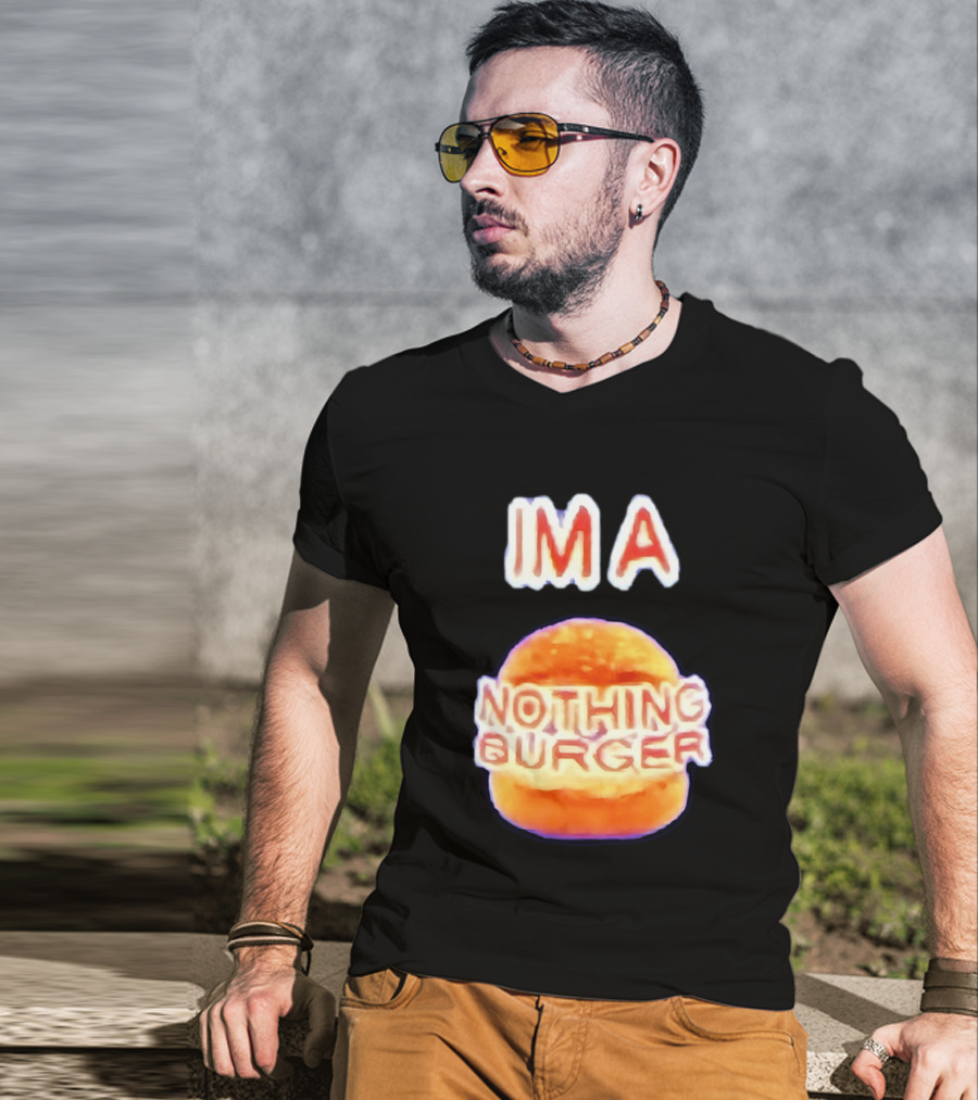 IMA Nothing Burger Funny Meme Phrase T-Shirt