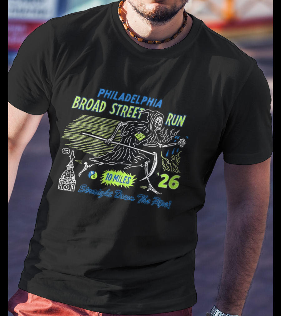 Philadelphia Broad Street Run 10 Miles Grim Reaper Straight Down The Pipe 26 T-Shirt