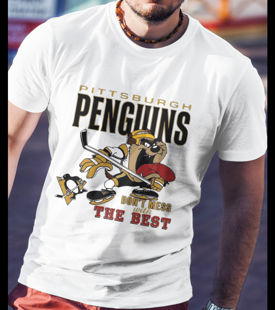 Pittsburgh Penguins Don't Mess With The Best Hockey Taz Fan Favorite T-Shirt