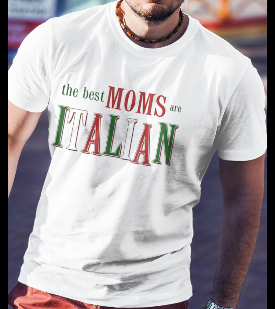 The Best Moms Are Italian Bold Red Green Text Celebration T-Shirt