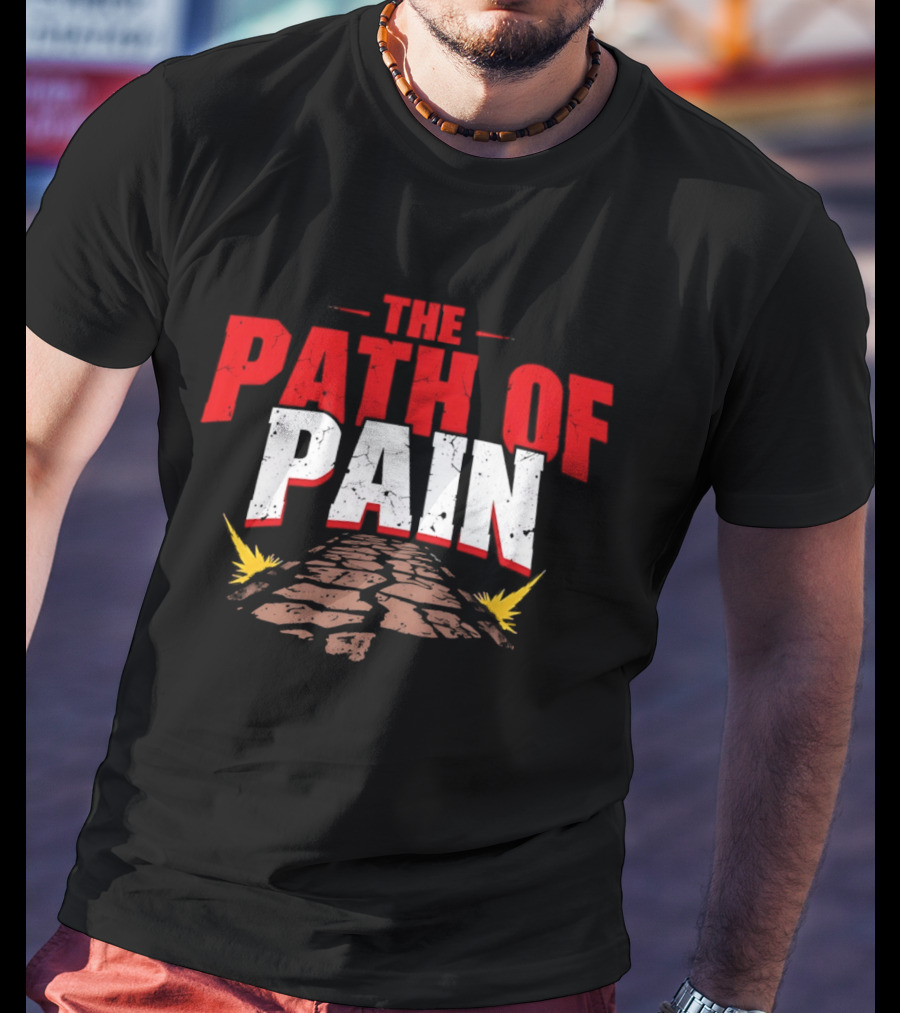 The Path Of Pain Fiery Stone Journey T-Shirt