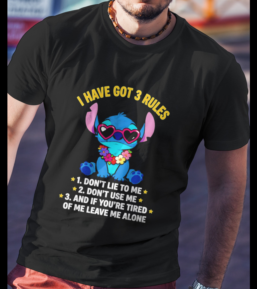 I Have Got 3 Rules Stitch Don't Lie To Me Use Me If You're Tired Leave Me Alone T-Shirt