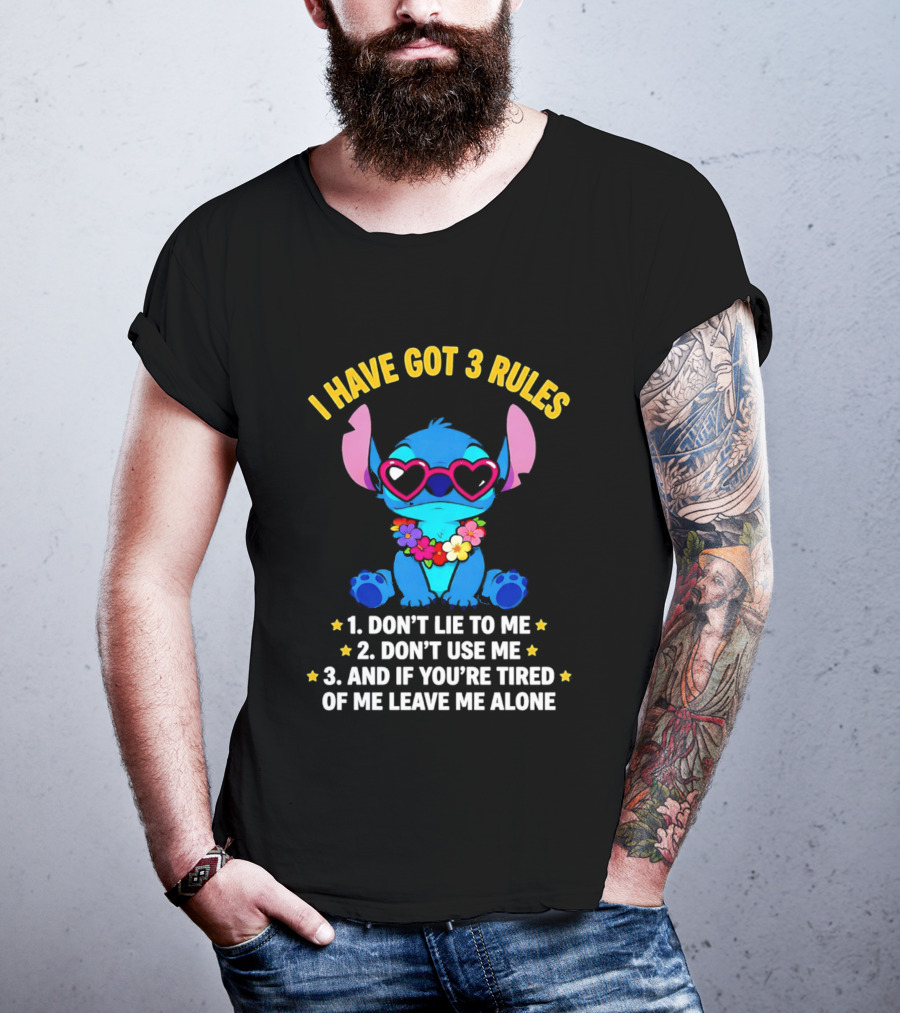 I Have Got 3 Rules Stitch Don't Lie To Me Use Me If You're Tired Leave Me Alone T-Shirt