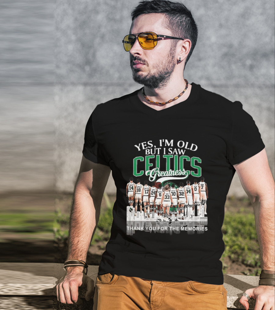 Yes I'm Old But I Saw Celtics Greatness Thank You For The Memories Players T-Shirt
