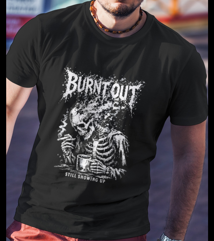 Burnt Out Skeleton Smoking Coffee Still Showing Up Heavy Metal T-Shirt