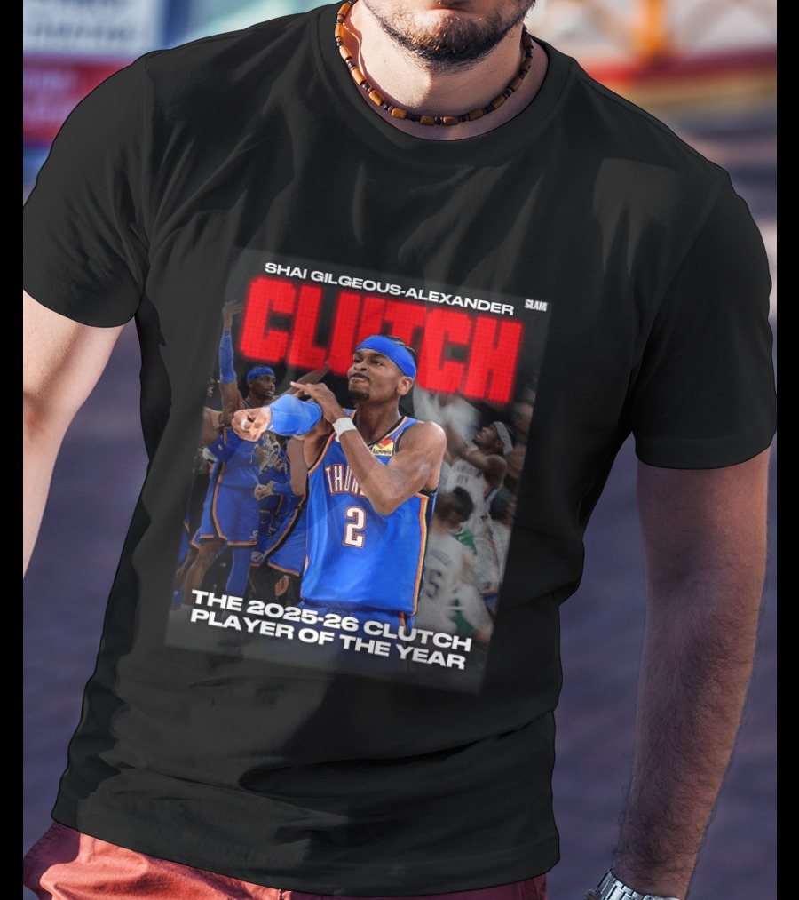 Shai Gilgeous Alexander Clutch 2025 26 Clutch Player Of The Year Thunder T-Shirt