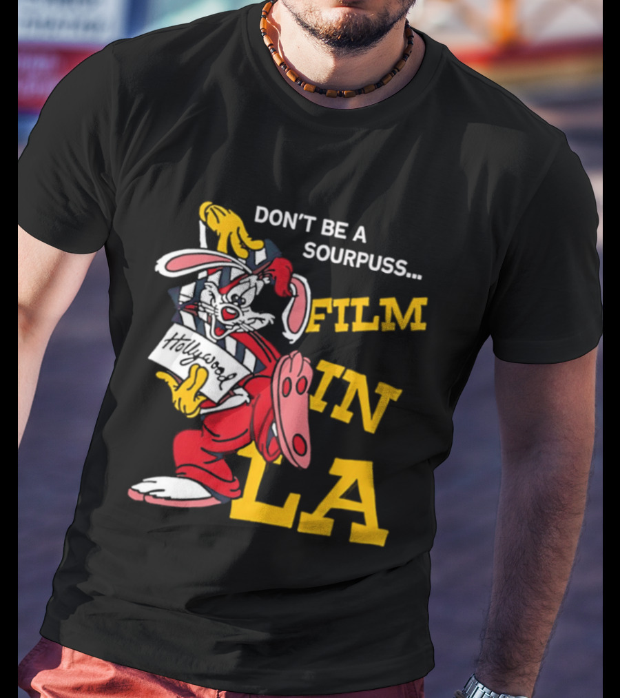 Don't Be A Sourpuss Film In LA Roger Rabbit T-Shirt