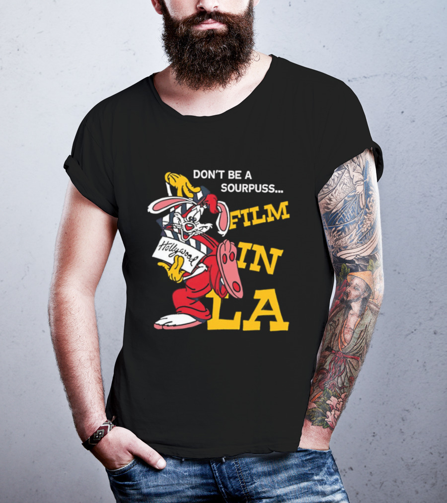 Don't Be A Sourpuss Film In LA Roger Rabbit T-Shirt