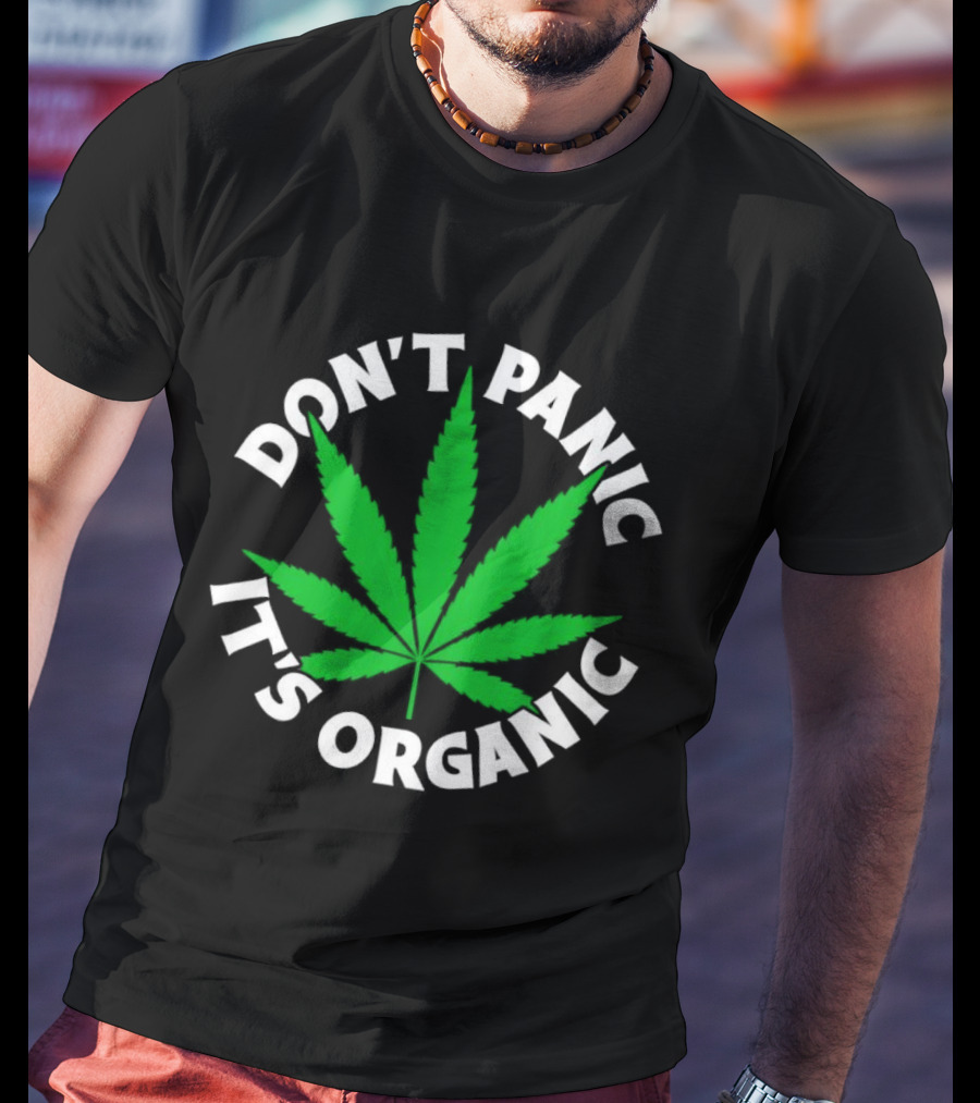 Don't Panic It's Organic Cannabis Leaf T-Shirt