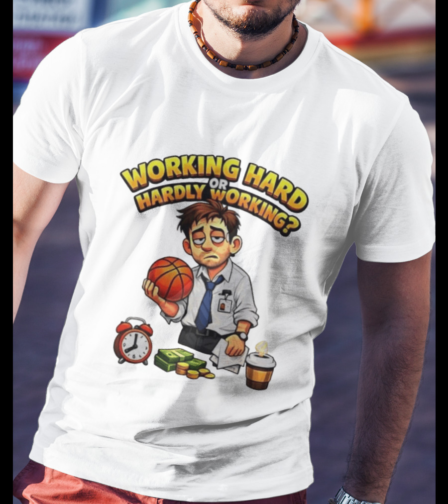 Working Hard Or Hardly Working Tired Office Man Basketball Coffee Alarm T-Shirt