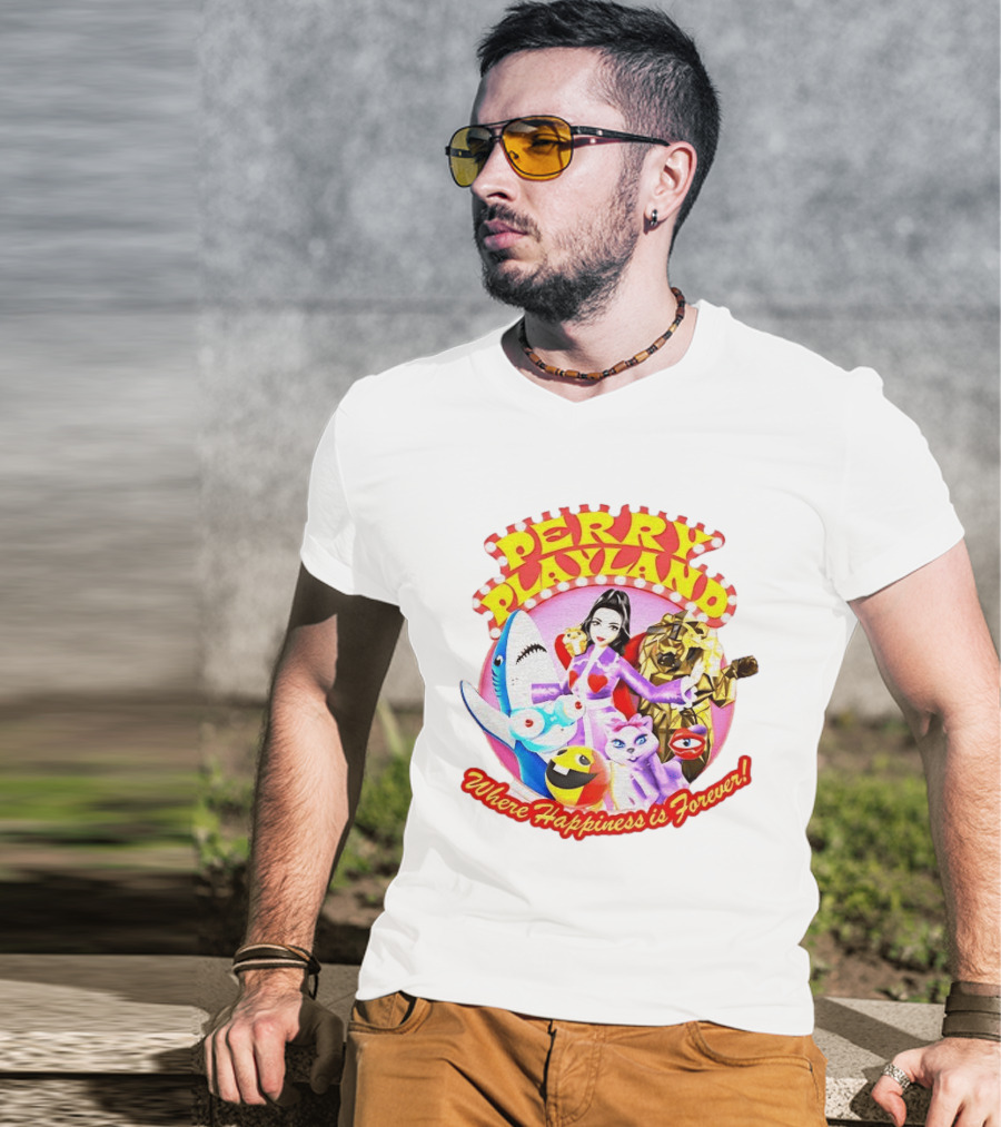 Perry Playland Where Happiness Is Forever Colorful Characters And Fun Decorations T-Shirt