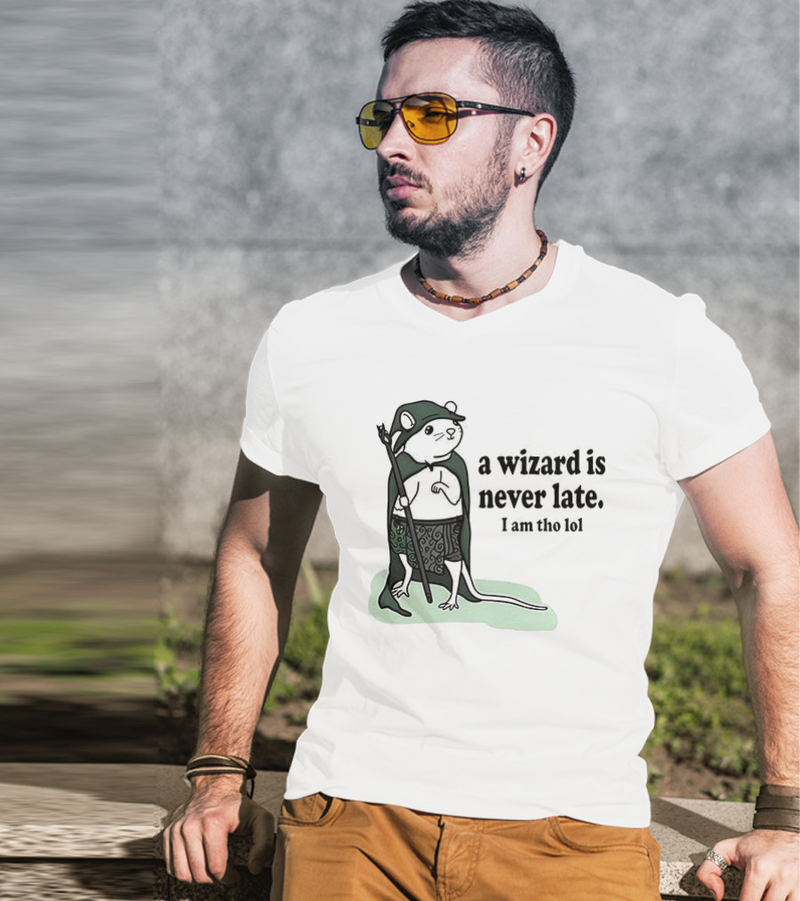 Rat A Wizard Is Never Late I Am Tho Funny Humor Magic Rat Mage T-Shirt