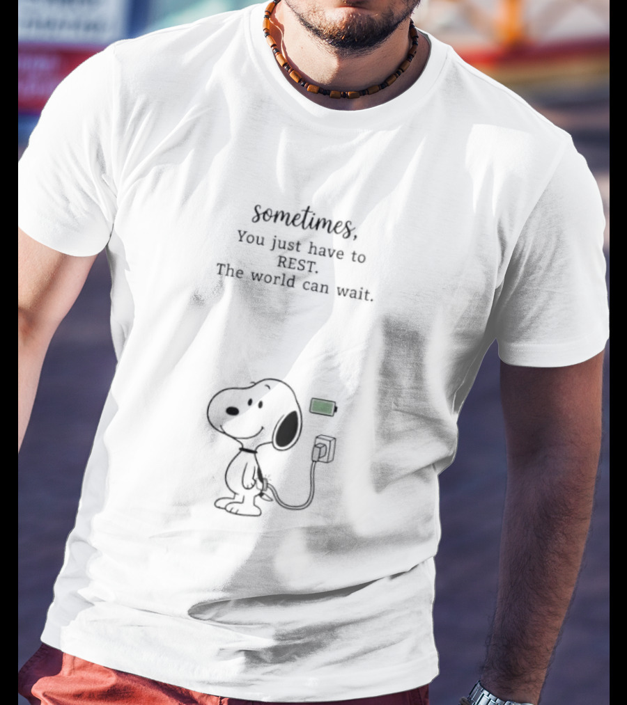 Sometimes You Just Have To Rest The World Can Wait Snoopy Charging Battery T-Shirt