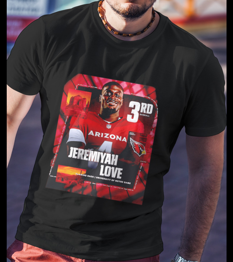 Arizona Cardinals Jeremiyah Love Running Back University Of Notre Dame 3rd Overall NFL Draft 2026 T-Shirt