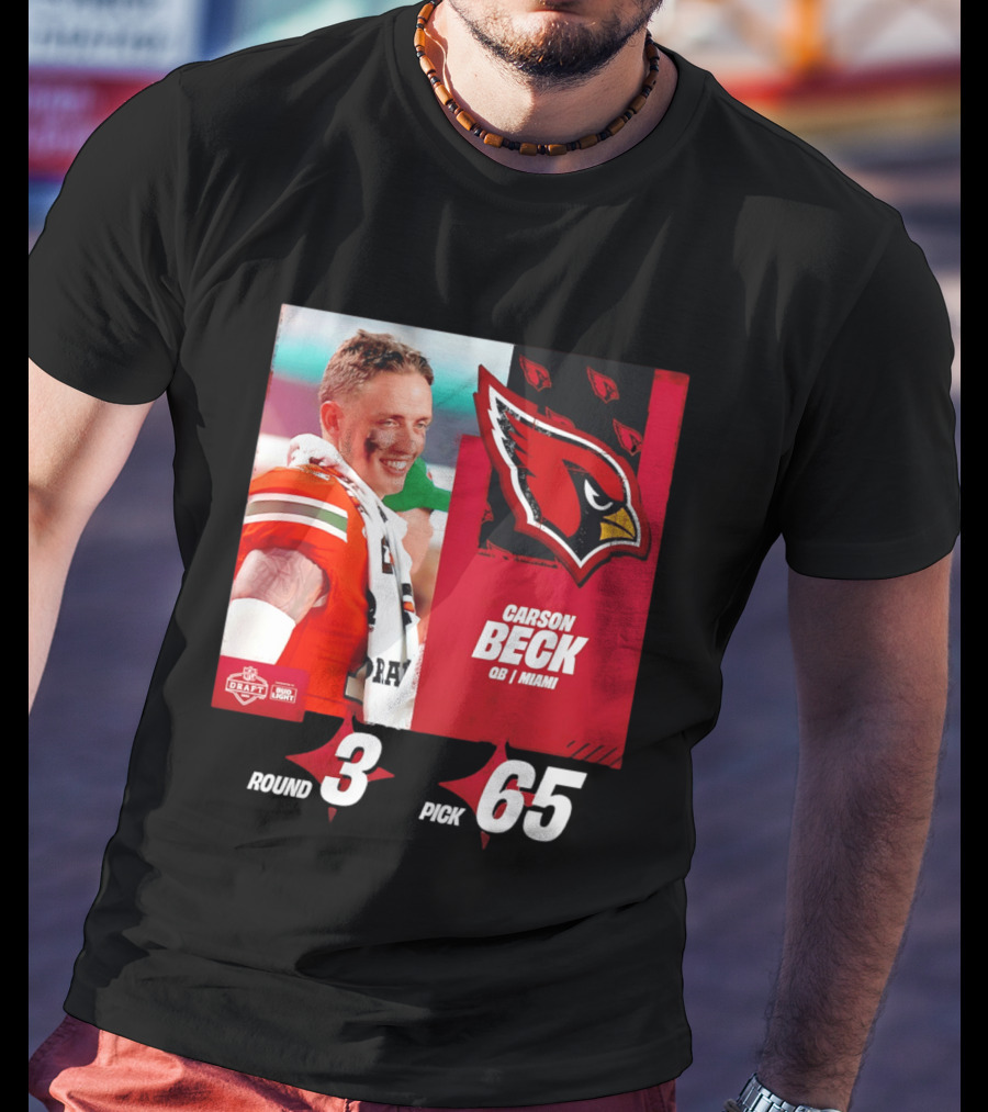 Carson Beck Arizona Cardinals Round 3 Pick 65 NFL Draft QB Miami T-Shirt