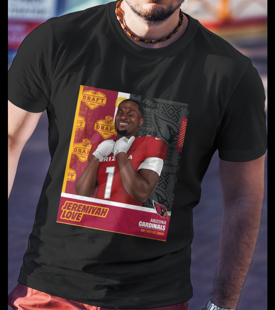 Jeremiyah Love Arizona Cardinals 2026 NFL Draft Round 1 Pick 3 Notre Dame T-Shirt