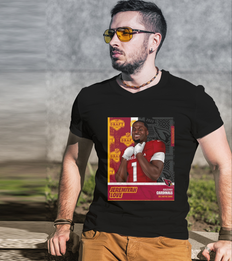 Jeremiyah Love Arizona Cardinals 2026 NFL Draft Round 1 Pick 3 Notre Dame T-Shirt
