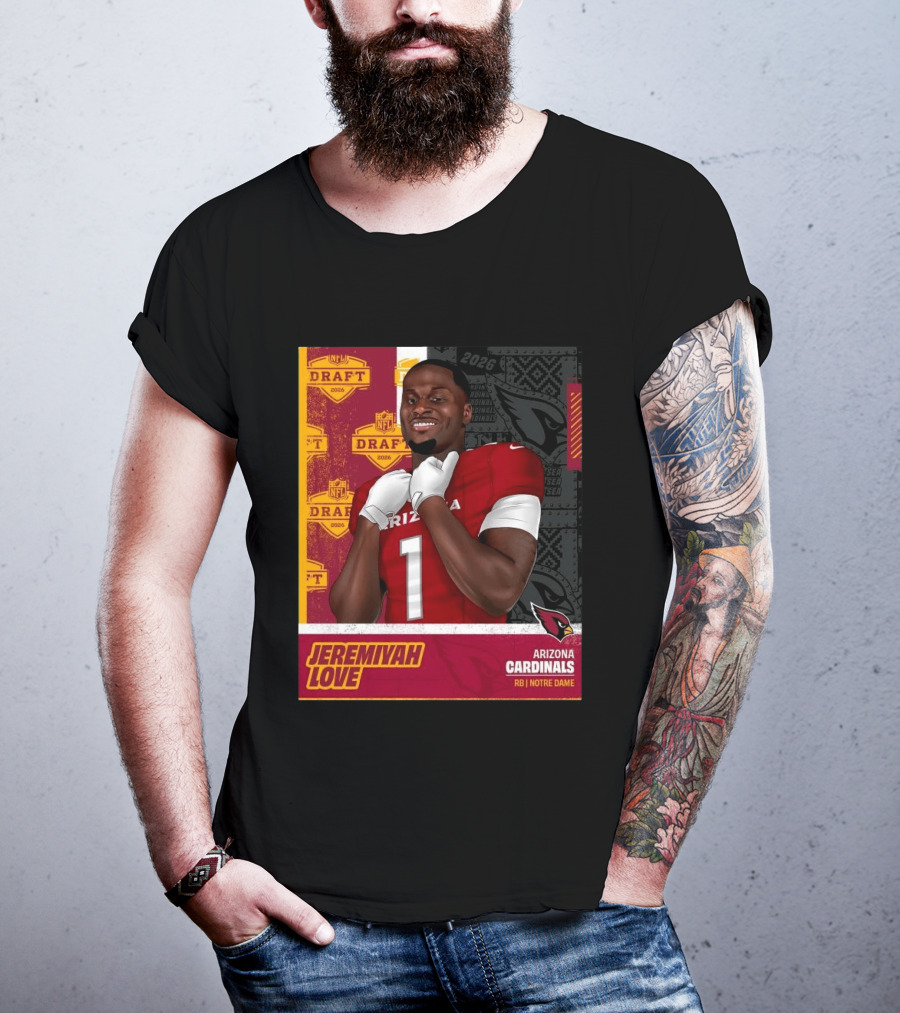 Jeremiyah Love Arizona Cardinals 2026 NFL Draft Round 1 Pick 3 Notre Dame T-Shirt
