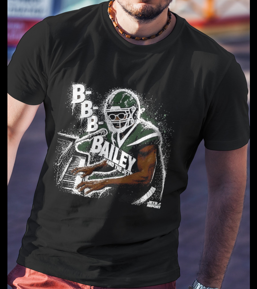 B B B Bailey And The Jets Report New York Jets Football Player T-Shirt