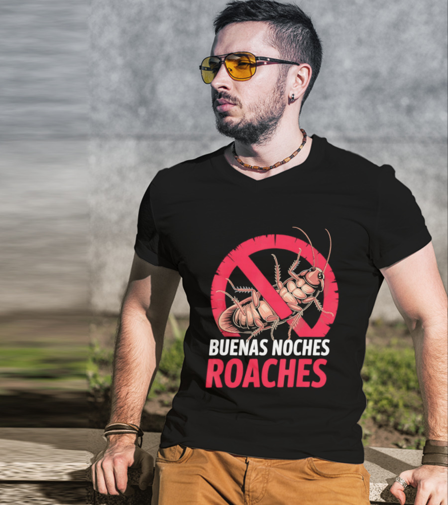 Buenas Noches Roaches Anti Bug Humor Bilingual Pest Control T-Shirt