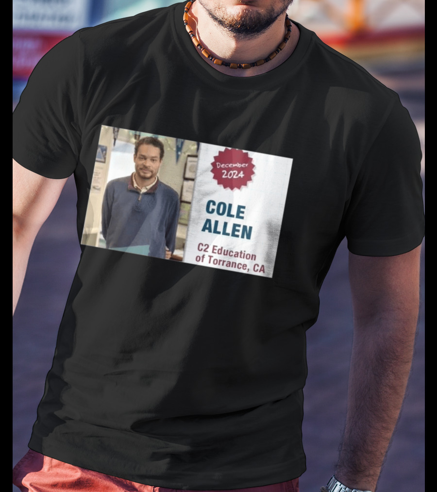 December 2024 Cole Allen C2 Education Of Torrance CA T-Shirt