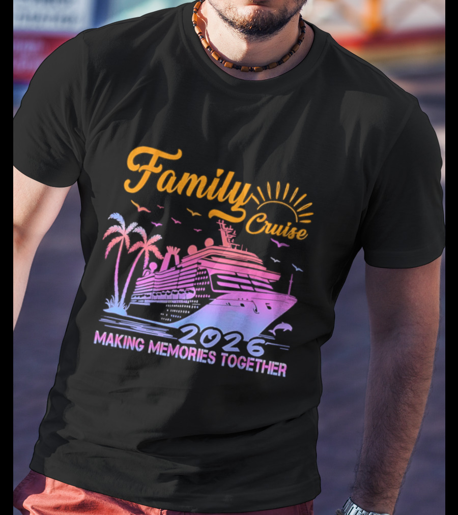 Family Cruise Making Memories Together 2026 Vacation Squad T-Shirt
