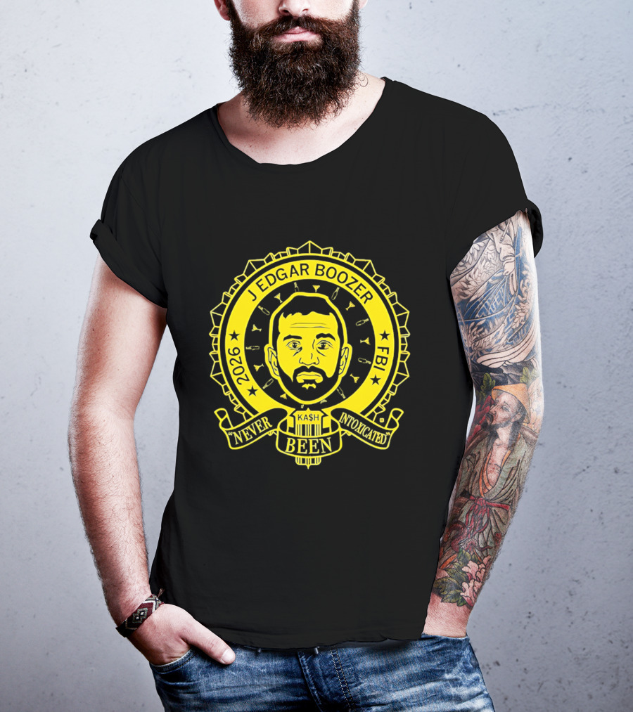 Kash Patel J Edgar Boozer FBI 2026 Never Been Intoxicated T-Shirt