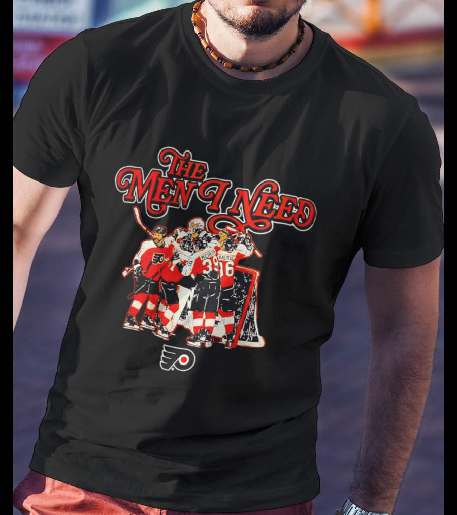 Philadelphia Flyers The Men I Need NHL Team Spirit T-Shirt