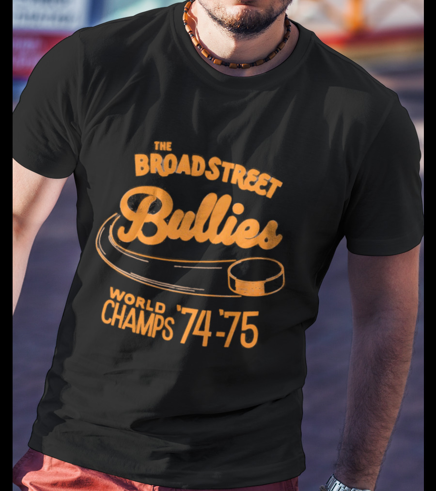 The Broad Street Bullies World Champs 74 75 T-Shirt