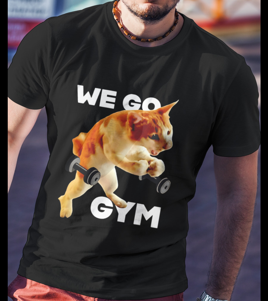 We Go Gym Cat Dumbbell Fitness Fun T-Shirt