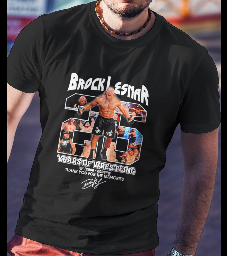 Brock Lesnar 25 Years Of Wrestling 2000 2026 Thank You For The Memories T-Shirt