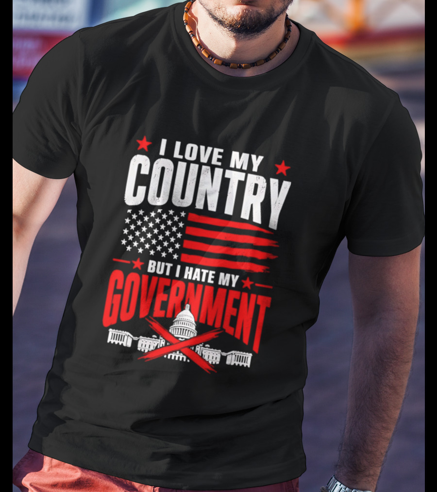 I Love My Country American Flag Capitol Icons Hate My Government T-Shirt
