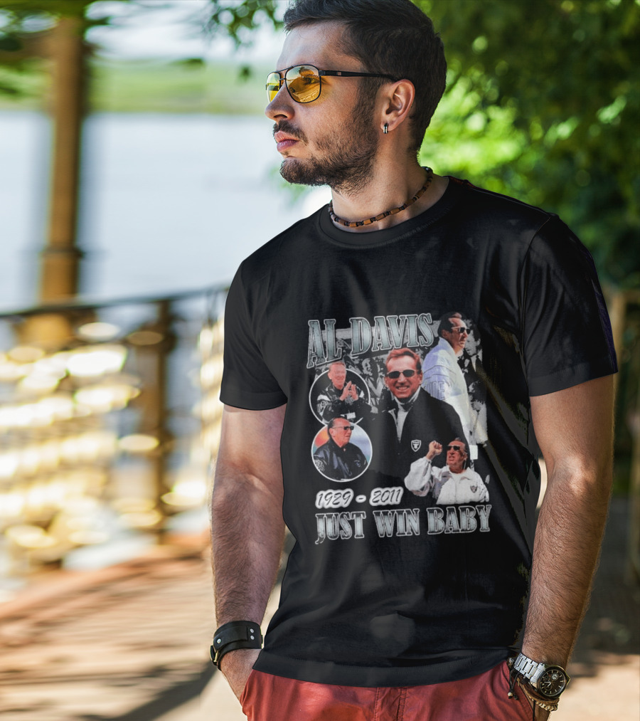 Al Davis 1929 2011 Just Win Baby NFL Raiders Legend T-Shirt