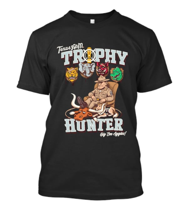 Texas A&M Trophy Hunter Sgt Dan Approved Aggies T-Shirt