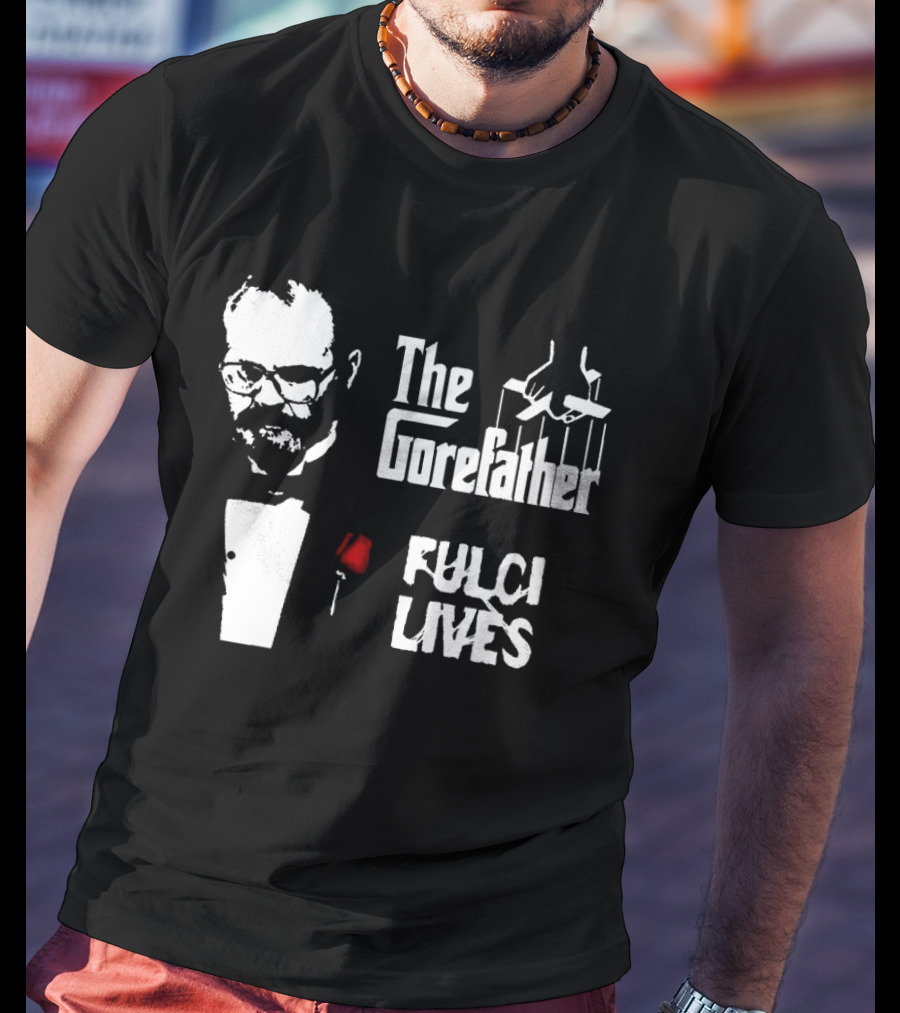 The Gorefather Fulci Lives Horror Tribute To Lucio Fulci T-Shirt