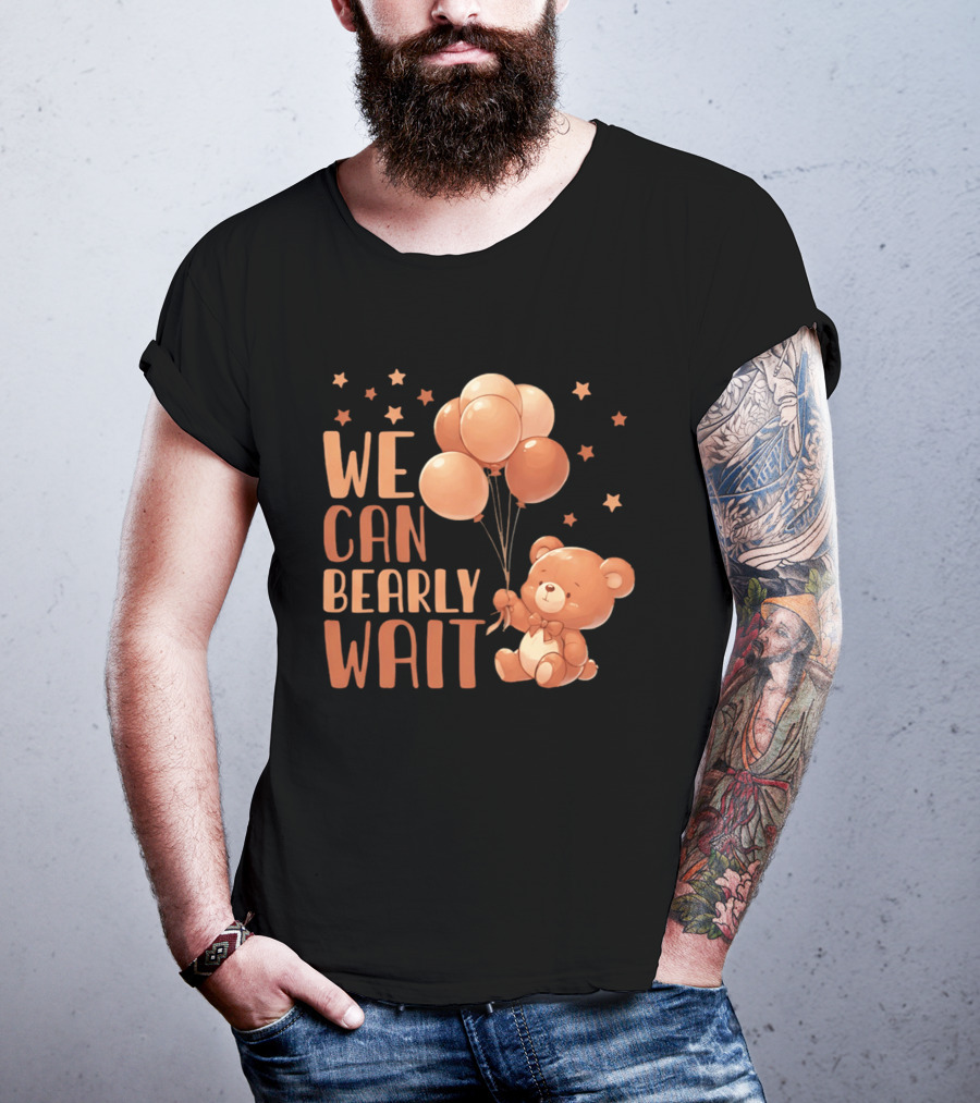 We Can Bearly Wait Teddy Bear With Balloons Baby Shower Pregnancy T-Shirt