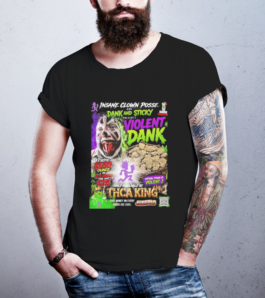 Insane Clown Posse Dank And Sticky Presents Violent Dank Exotic Violent J THCa King Galo T-Shirt