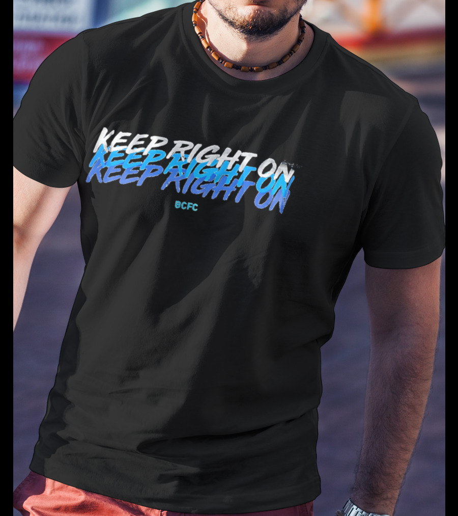 Keep Right On BCFC Birmingham City Football Club T-Shirt