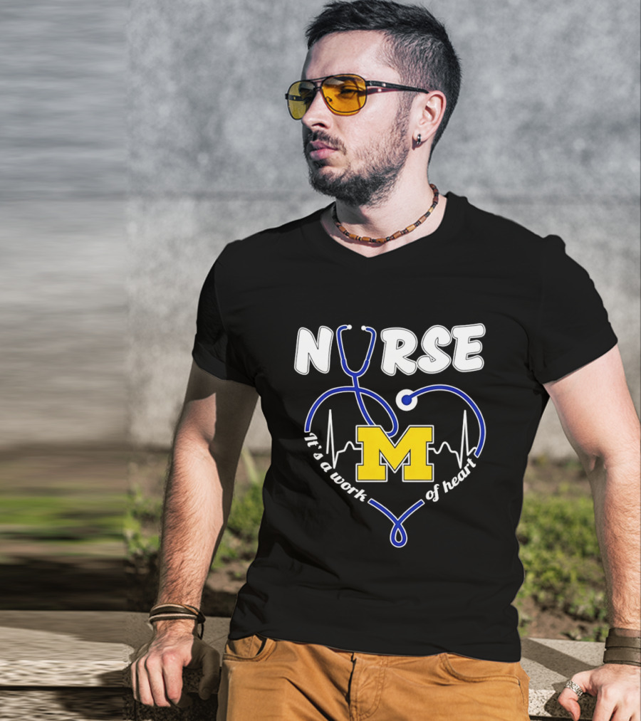 Michigan Wolverines Nurse Stethoscope Heart Work Of Heart T-Shirt