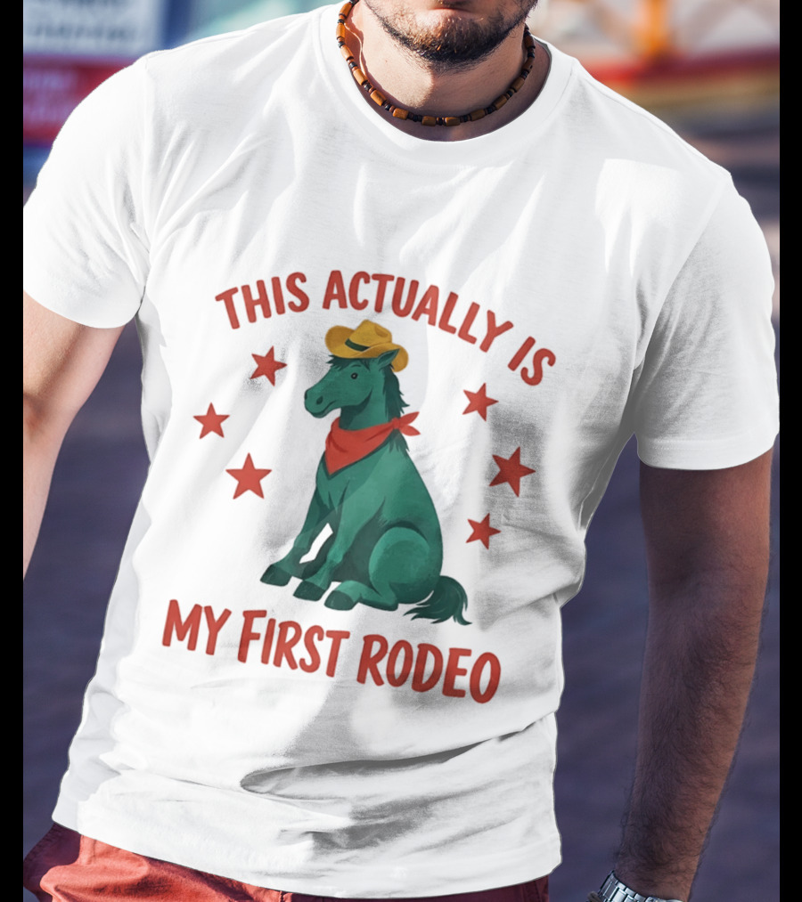 This Actually Is My First Rodeo Cowboy Horse With Stars And Hat T-Shirt