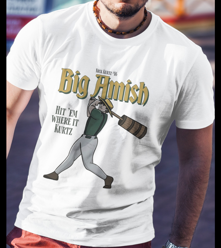 Athletics Nick Kurtz Big Amish Hit 'Em Where It Kurtz 16 T-Shirt