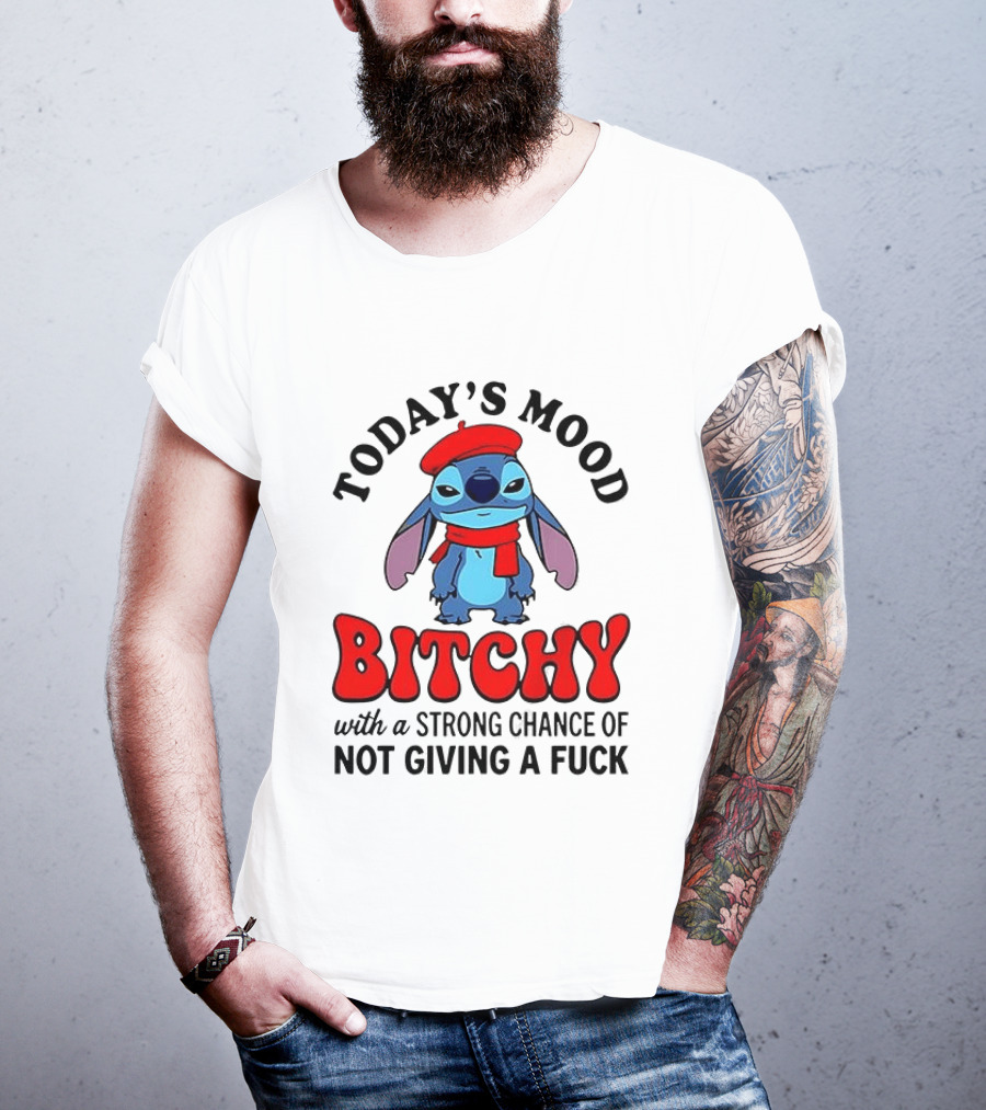 Today's Mood Bitchy With A Strong Chance Of Not Giving A Fuck Stitch T-Shirt