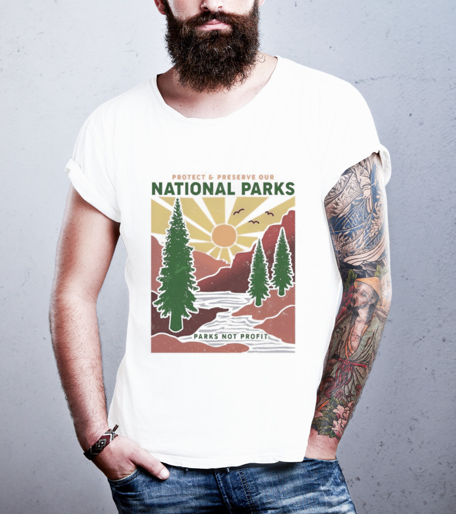 Protect And Preserve Our National Parks Nature Conservation Forest Mountains Sun Rivers Wildlife T-Shirt