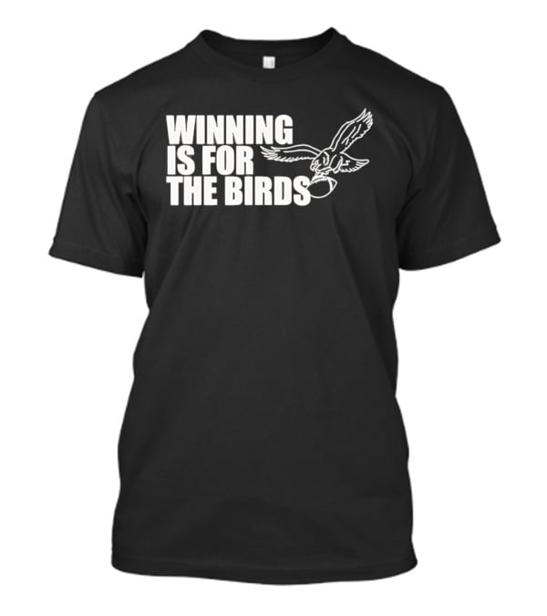 Bradley Cooper Eagles Winning Is For The Birds NFL Team T-Shirt