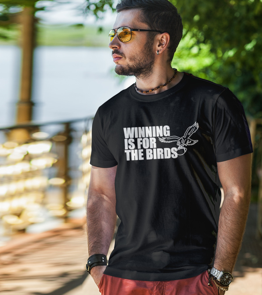 Bradley Cooper Eagles Winning Is For The Birds NFL Team T-Shirt