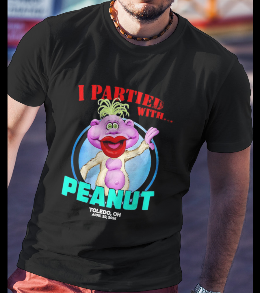 I Partied With Jeff Dunham's Peanut Toledo OH 2026 T-Shirt