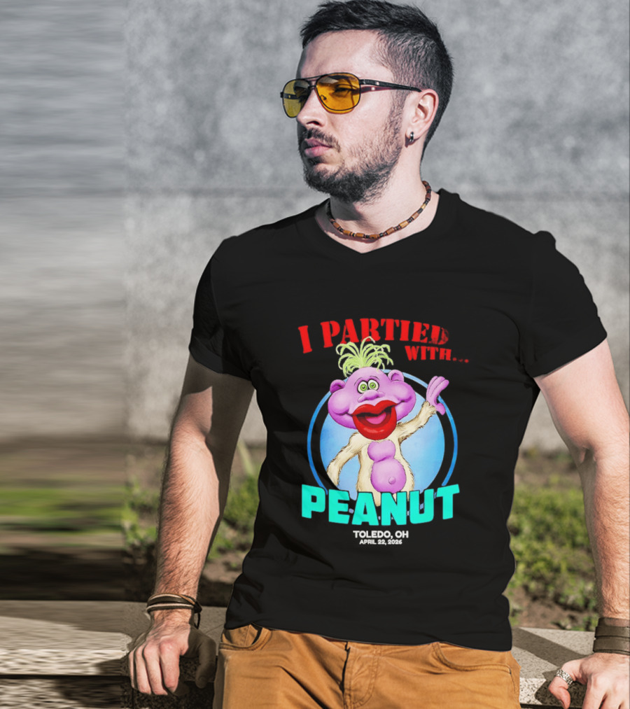 I Partied With Jeff Dunham's Peanut Toledo OH 2026 T-Shirt