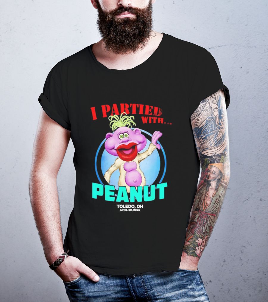 I Partied With Jeff Dunham's Peanut Toledo OH 2026 T-Shirt