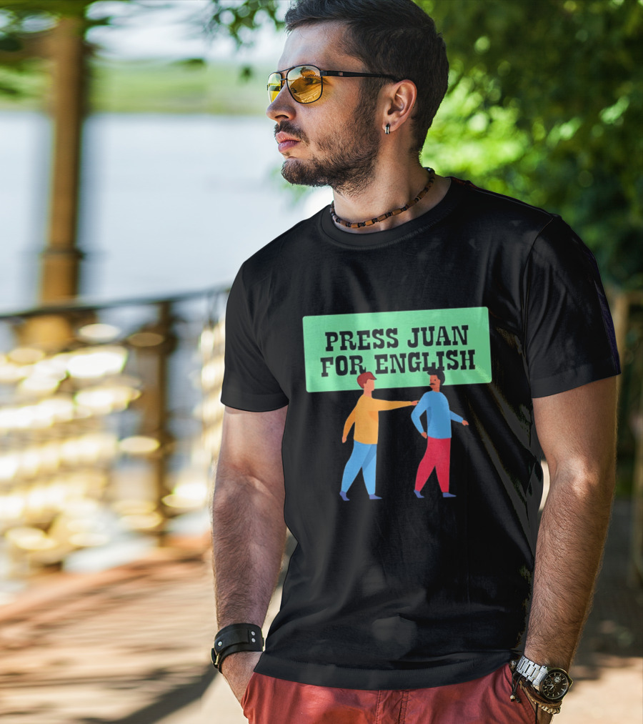 Press Juan For English Funny Pun Two People Interaction T-Shirt