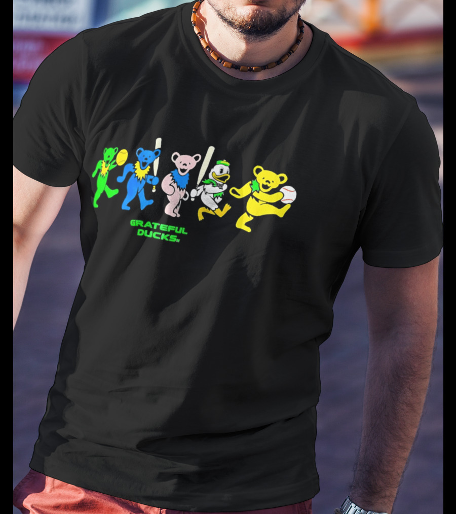 Grateful Ducks Baseball Bears And Oregon Ducks T-Shirt